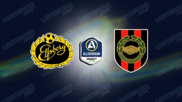 NHẬN ĐỊNH ELFSBORG VS BROMMAPOJKARNA, 00H00 NGÀY 9/5