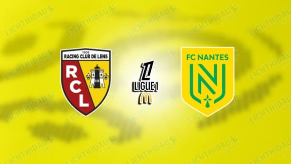 NHẬN ĐỊNH LENS VS NANTES, 01H45 NGÀY 9/5