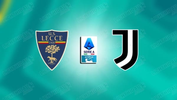 NHẬN ĐỊNH LECCE VS JUVENTUS, 01H45 NGÀY 10/5