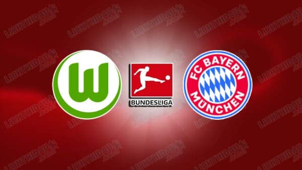 NHẬN ĐỊNH WOLFSBURG VS BAYERN MUNICH, 23H30 NGÀY 9/5