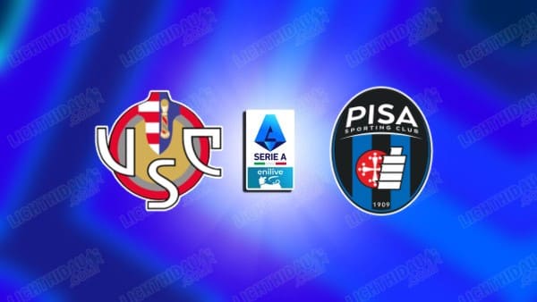 NHẬN ĐỊNH CREMONESE VS PISA, 20H00 NGÀY 10/5