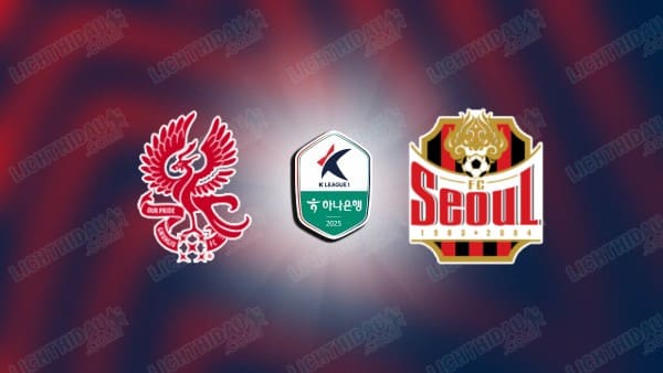NHẬN ĐỊNH GWANGJU FC VS FC SEOUL, 17H30 NGÀY 12/5