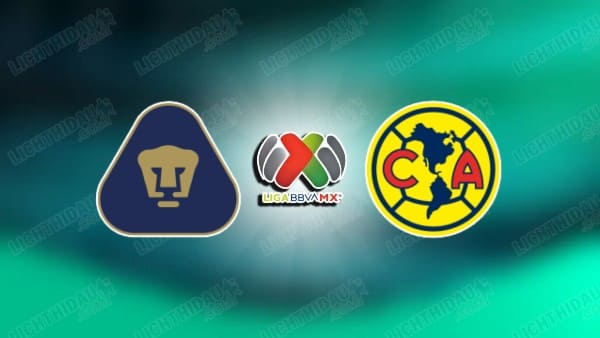 NHẬN ĐỊNH PUMAS UNAM VS CLUB AMERICA, 08H15 NGÀY 11/5
