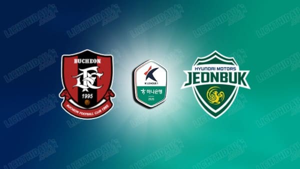 NHẬN ĐỊNH BUCHEON VS JEONBUK HYUNDAI, 17H30 NGÀY 13/5 