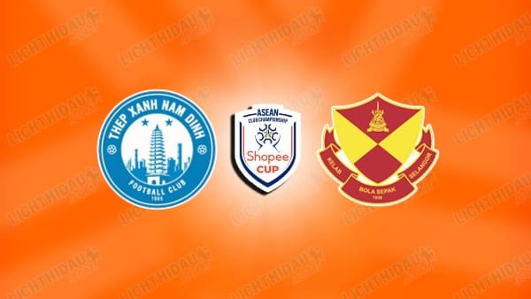 NHẬN ĐỊNH NAM ĐỊNH VS SELANGOR, 17H30 NGÀY 13/5