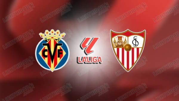 NHẬN ĐỊNH VILLARREAL VS SEVILLA, 00H00 NGÀY 14/5