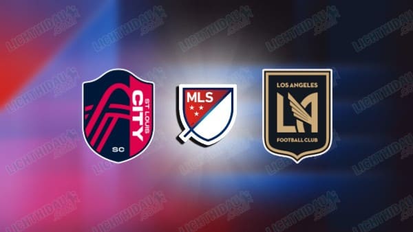 NHẬN ĐỊNH ST LOUIS CITY VS LOS ANGELES, 07H30 NGÀY 14/5