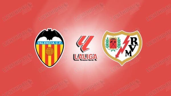 NHẬN ĐỊNH VALENCIA VS VALLECANO, 00H00 NGÀY 15/5