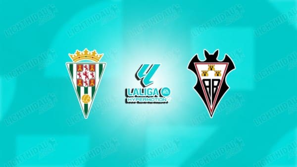 NHẬN ĐỊNH CORDOBA VS ALBACETE, 02H00 NGÀY 16/5