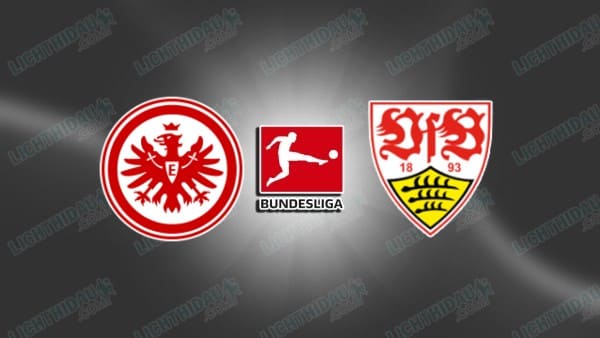 NHẬN ĐỊNH FRANKFURT VS STUTTGART, 20H30 NGÀY 16/5