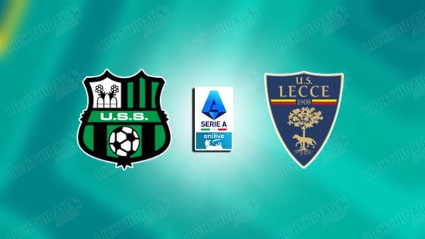 NHẬN ĐỊNH SASSUOLO VS LECCE, 01H45 NGÀY 18/5