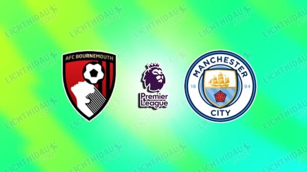 NHẬN ĐỊNH BOURNEMOUTH VS MAN CITY, 01H30 NGÀY 20/5
