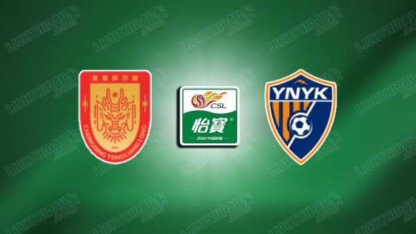 NHẬN ĐỊNH CHONGQING TONGLIANGLONG VS YUNNAN, 19H00 NGÀY 20/5