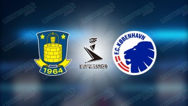 NHẬN ĐỊNH BRONDBY VS COPENHAGEN, 23H30 NGÀY 21/5 