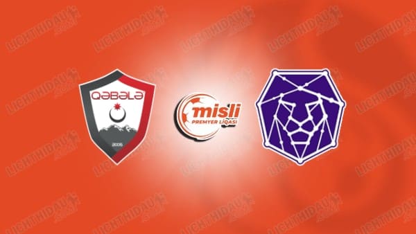 NHẬN ĐỊNH GABALA VS SAMAXI, 21H30 NGÀY 21/5