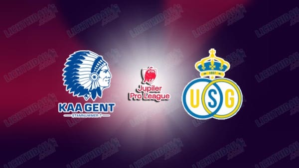 NHẬN ĐỊNH GENT VS SAINT GILLOISE, 01H30 NGÀY 22/5