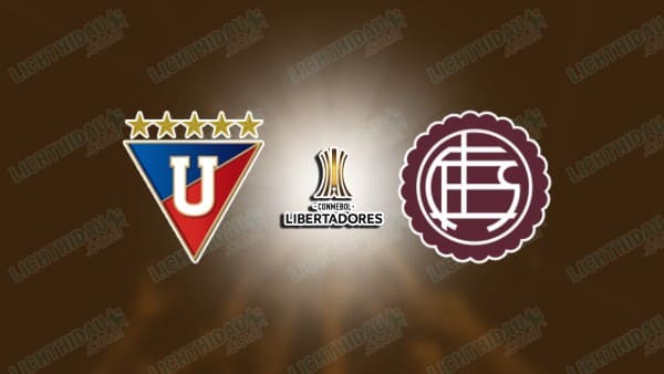 NHẬN ĐỊNH LDU QUITO VS LANUS, 07H30 NGÀY 21/5