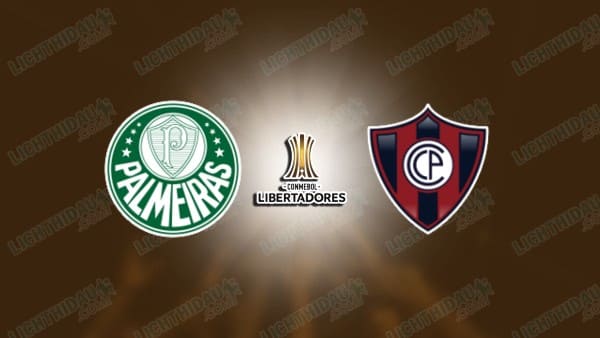 NHẬN ĐỊNH PALMEIRAS VS CERRO PORTENO, 07H30 NGÀY 21/5