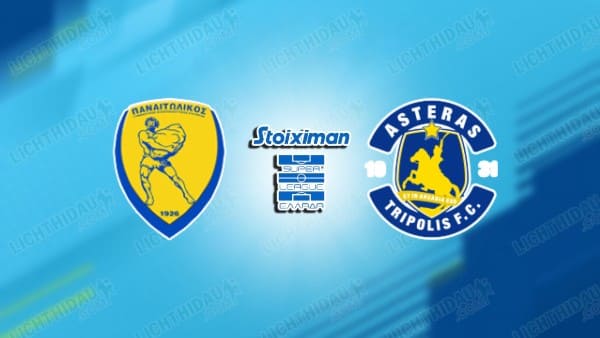 NHẬN ĐỊNH PANETOLIKOS VS ASTERAS, 23H00 NGÀY 21/5