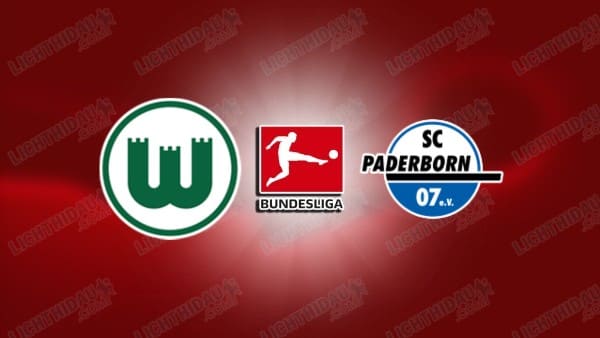 NHẬN ĐỊNH WOLFSBURG VS PADERBORN, 01H30 NGÀY 22/5