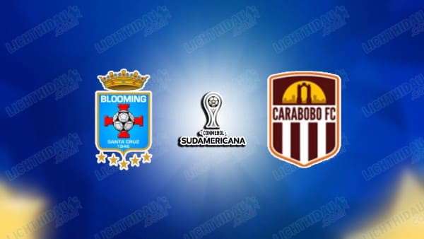NHẬN ĐỊNH BLOOMING VS CARABOBO, 07H30 NGÀY 22/5