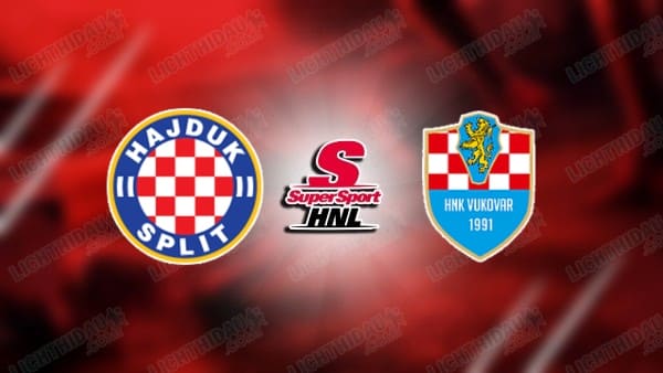 NHẬN ĐỊNH HAJDUK SPLIT VS VUKOVAR, 23H15 NGÀY 22/5