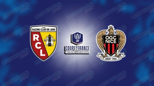NHẬN ĐỊNH LENS VS NICE, 02H00 NGÀY 23/5