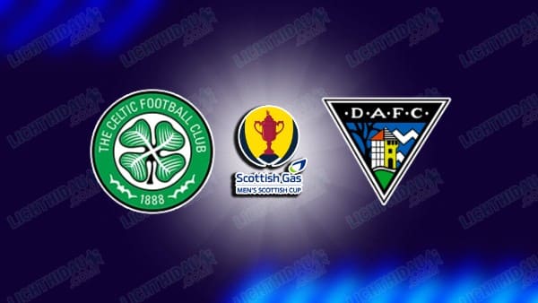 NHẬN ĐỊNH CELTIC VS DUNFERMLINE, 21H00 NGÀY 23/5