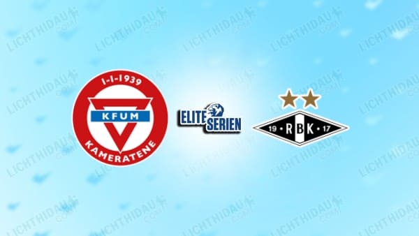 NHẬN ĐỊNH KFUM OSLO VS ROSENBORG, 22H00 NGÀY 25/5