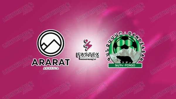 NHẬN ĐỊNH ARARAT-ARMENIA VS GANDZASAR, 22H00 NGÀY 27/5