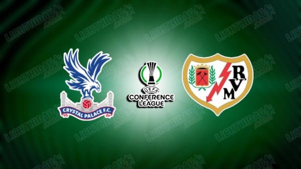 NHẬN ĐỊNH CRYSTAL PALACE VS VALLECANO, 02H00 NGÀY 28/5