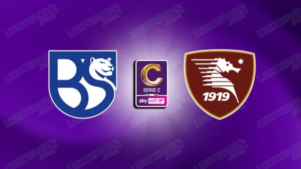 NHẬN ĐỊNH UNION BRESCIA VS SALERNITANA, 01H00 NGÀY 28/5