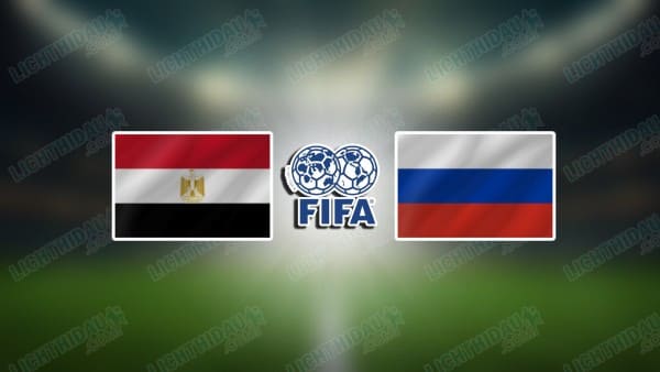 NHẬN ĐỊNH AI CẬP VS NGA, 01H00 NGÀY 29/5