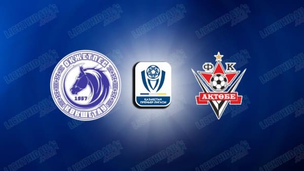 NHẬN ĐỊNH OKZHETPES VS AKTOBE, 17H00 NGÀY 28/5