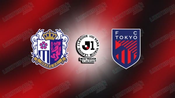 NHẬN ĐỊNH CEREZO OSAKA VS FC TOKYO, 13H00 NGÀY 30/5