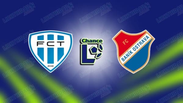 NHẬN ĐỊNH TABORSKO VS BANIK OSTRAVA, 18H00 NGÀY 30/5