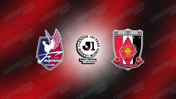 NHẬN ĐỊNH OKAYAMA VS URAWA REDS, 12H00 NGÀY 31/5
