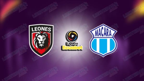 NHẬN ĐỊNH LEONES VS MACARA, 05H00 NGÀY 2/6