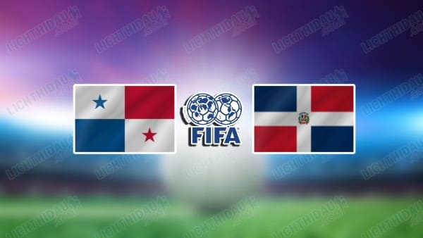 NHẬN ĐỊNH PANAMA VS DOMINICAN, 07H45 NGÀY 4/6