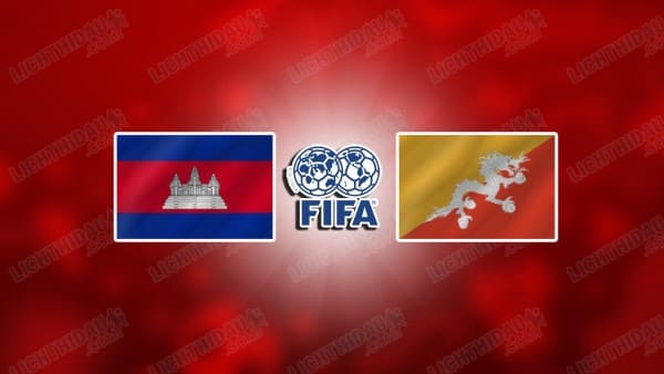 NHẬN ĐỊNH CAMPUCHIA VS BHUTAN, 19H00 NGÀY 4/6