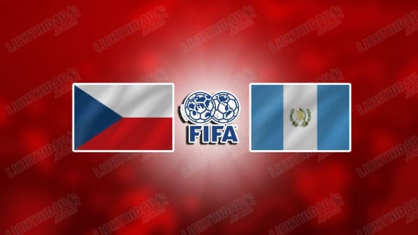NHẬN ĐỊNH CH SÉC VS GUATEMALA, 07H00 NGÀY 5/6