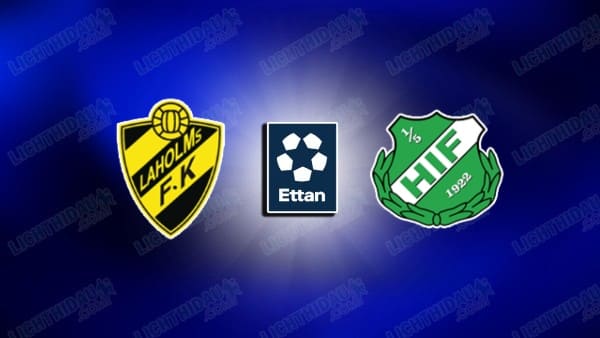 NHẬN ĐỊNH LAHOLMS VS HASSLEHOLMS, 00H00 NGÀY 5/6