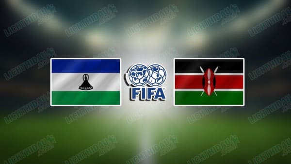 NHẬN ĐỊNH LESOTHO VS KENYA, 20H00 NGÀY 4/6