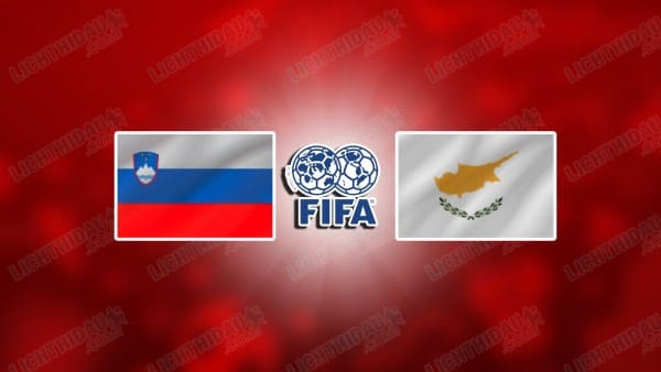 NHẬN ĐỊNH SLOVENIA VS SÍP, 23H00 NGÀY 4/6