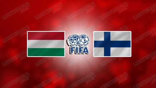 NHẬN ĐỊNH HUNGARY VS PHẦN LAN, 00H45 NGÀY 6/6