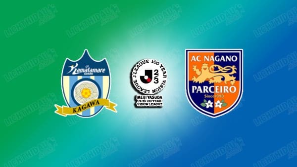 NHẬN ĐỊNH SANUKI VS NAGANO PARCEIRO, 17H00 NGÀY 5/6