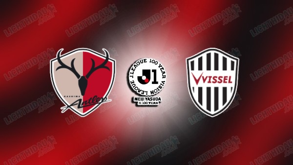 NHẬN ĐỊNH KASHIMA VS VISSEL KOBE, 12H00 NGÀY 6/6