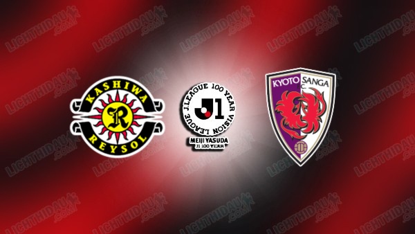 NHẬN ĐỊNH KASHIWA REYSOL VS KYOTO SANGA, 16H00 NGÀY 6/6