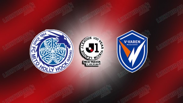 NHẬN ĐỊNH MITO HOLLYHOCK VS NAGASAKI, 13H00 NGÀY 6/6