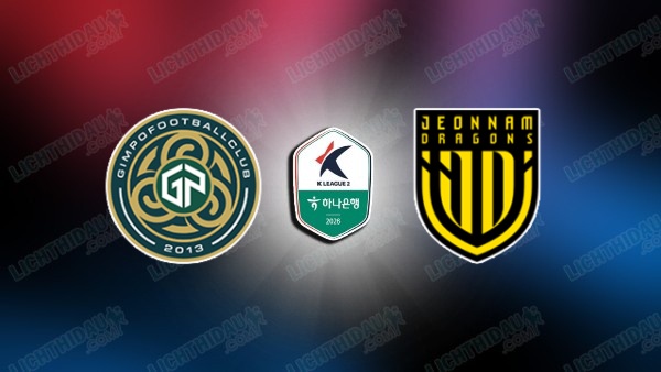 NHẬN ĐỊNH GIMPO VS JEONNAM DRAGONS, 17H30 NGÀY 7/6